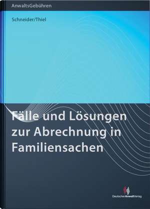 Fälle und Lösungen zur Abrechnung in Familiensachen de Norbert Schneider