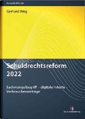 Schuldrechtsreform 2022 de Gerhard Ring