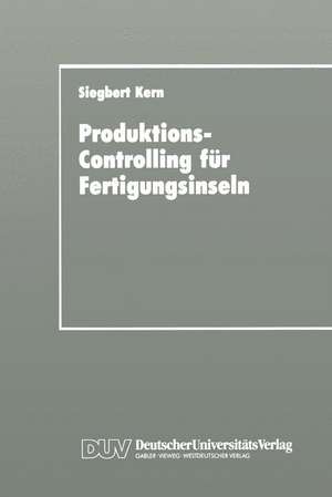 Produktions-Controlling für Fertigungsinseln de Siegbert Kern