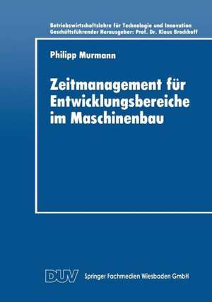 Zeitmanagement für Entwicklungsbereiche im Maschinenbau de Philipp Murmann