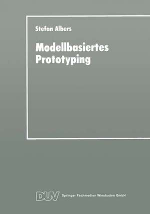 Modellbasiertes Prototyping: Entwicklung betrieblicher Anwendungssysteme auf der Basis von Metamodellen de Stefan Albers