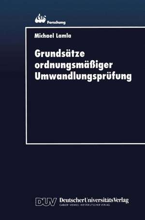 Grundsätze ordnungsmäßiger Umwandlungsprüfung de Michael Lamla