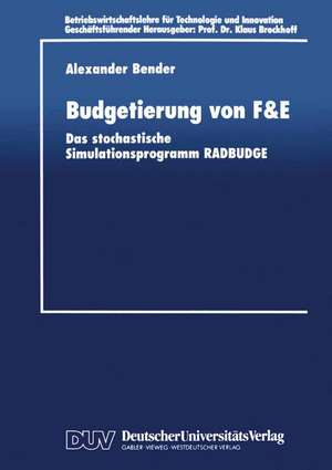 Budgetierung von F&E: Das stochastische Simulationsprogramm RADBUDGE de Alexander Bender