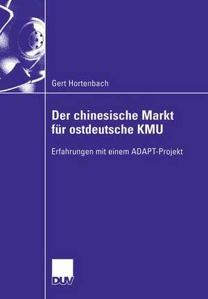 Der chinesische Markt für ostdeutsche KMU: Erfahrungen mit einem ADAPT-Projekt de Gert Hortenbach