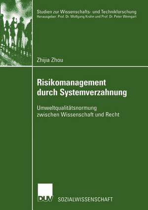 Risikomanagement durch Systemverzahnung: Umweltqualitätsnormung zwischen Wissenschaft und Recht de Zhijia Zhou