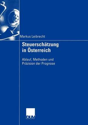 Steuerschätzung in Österreich: Ablauf, Methoden und Präzision der Prognose de Markus Leibrecht