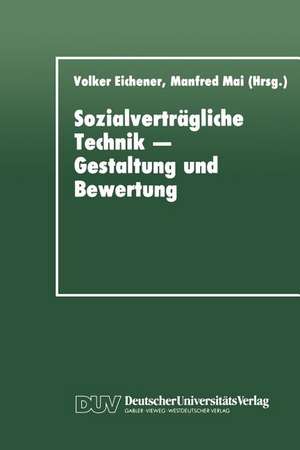 Sozialverträgliche Technik — Gestaltung und Bewertung de Volker Eichener