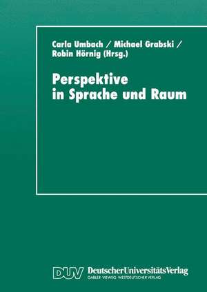 Perspektive in Sprache und Raum: Aspekte von Repräsentation und Perspektivität de Carla Umbach