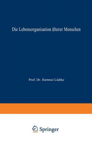 Die Lebensorganisation älterer Menschen: Eine Trendanalyse de Hilke Brockmann