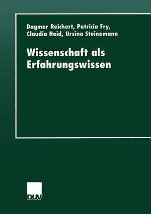 Wissenschaft als Erfahrungswissen de Dagmar Reichert