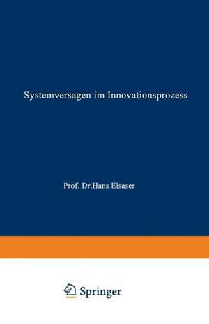 Systemversagen im Innovationsprozess: Zur Reorganisation des Wissens- und Technologietransfers de Beate Elsa Wilhelm