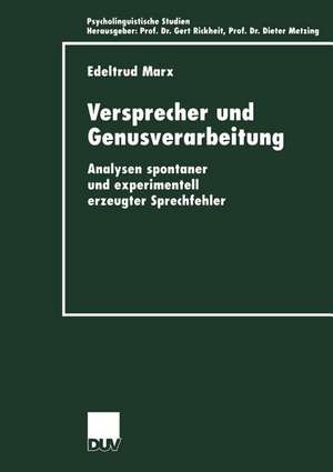 Versprecher und Genusverarbeitung: Analysen spontaner und experimentell erzeugter Sprechfehler de Edeltrud Marx