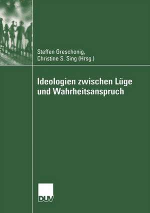 Ideologien zwischen Lüge und Wahrheitsanspruch de Steffen Greschonig