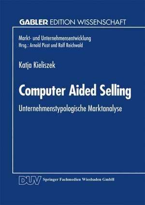 Computer Aided Selling: Unternehmenstypologische Marktanalyse de Katja Kieliszek