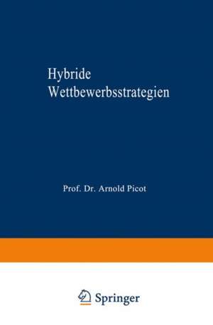 Hybride Wettbewerbsstrategien: Zur Synthese von Kosten- und Differenzierungsvorteilen de Andree Fleck