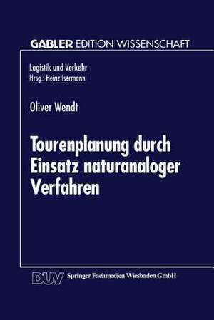 Tourenplanung durch Einsatz naturanaloger Verfahren: Integration von Genetischen Algorithmen und Simulated Annealing de Oliver Wendt