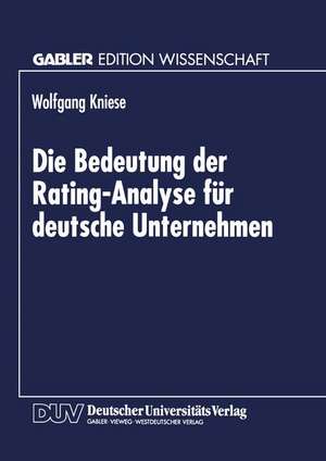 Die Bedeutung der Rating-Analyse für deutsche Unternehmen de Wolfgang Kniese