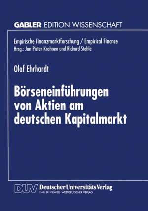 Börseneinführungen von Aktien am deutschen Kapitalmarkt de Olaf Ehrhardt