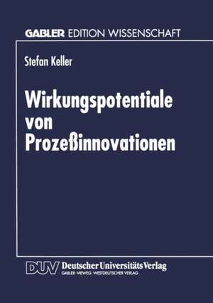 Wirkungspotentiale von Prozeßinnovationen de Stefan Keller