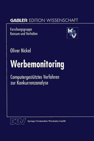 Werbemonitoring: Computergestütztes Verfahren zur Konkurrenzanalyse de Oliver Nickel