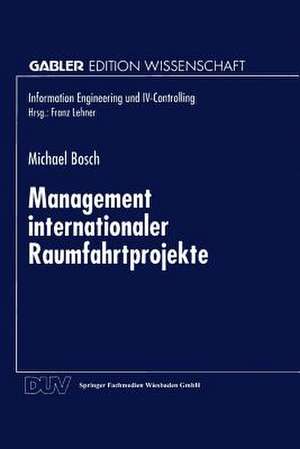 Management internationaler Raumfahrtprojekte de Michael Bosch