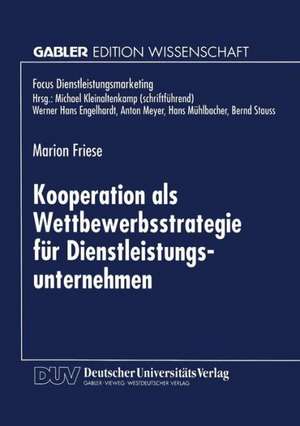 Kooperation als Wettbewerbsstrategie für Dienstleistungsunternehmen de Marion Friese