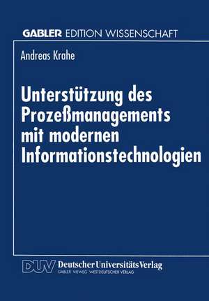 Unterstützung des Prozeßmanagements mit modernen Informationstechnologien de Andreas Krahe