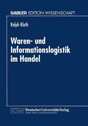 Waren- und Informationslogistik im Handel de Ralph Kloth