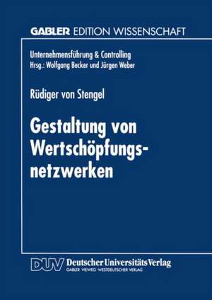 Gestaltung von Wertschöpfungsnetzwerken de Rüdiger von Stengel