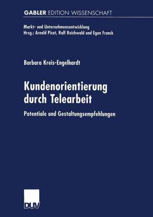 Kundenorientierung durch Telearbeit: Potentiale und Gestaltungsempfehlungen de Barbara Kreis-Engelhardt