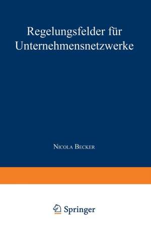 Regelungsfelder für Unternehmensnetzwerke de Nicola Becker