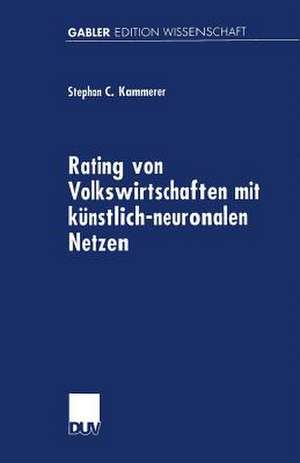 Rating von Volkswirtschaften mit künstlich-neuronalen Netzen de Stephan C. Kammerer