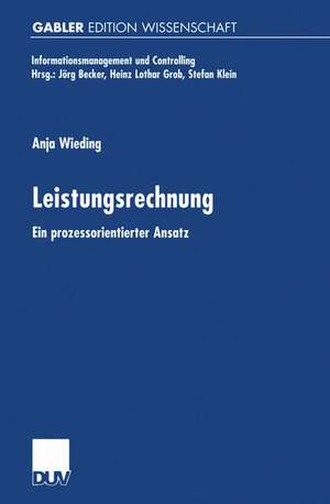 Leistungsrechnung: Ein prozessorientierter Ansatz de Anja Wieding