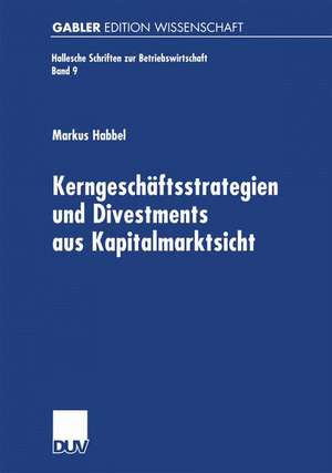 Kerngeschäftsstrategien und Divestments aus Kapitalmarktsicht de Markus Habbel