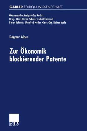 Zur Ökonomik blockierender Patente de Dagmar Alpen