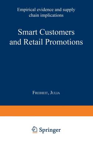 Smart Customers and Retail Promotions: Empirical evidence and supply chain implications de Julia Freiheit