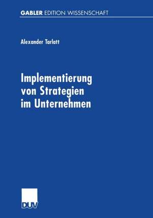 Implementierung von Strategien im Unternehmen de Alexander Tarlatt