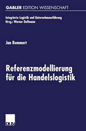 Referenzmodellierung für die Handelslogistik de Jan Remmert