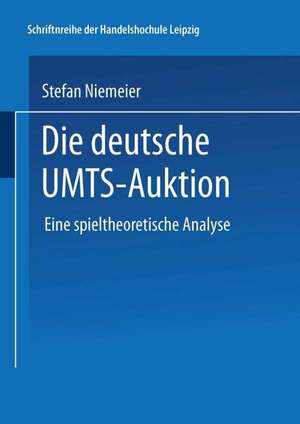 Die deutsche UMTS-Auktion: Eine spieltheoretische Analyse de Stefan Niemeier