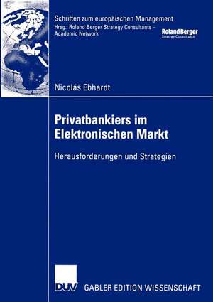 Privatbankiers im Elektronischen Markt: Herausforderungen und Strategien de Nicolás Ebhardt