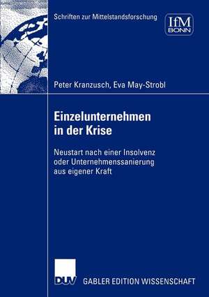 Einzelunternehmen in der Krise: Neustart nach einer Insolvenz oder Unternehmenssanierung aus eigener Kraft de Peter Kranzusch