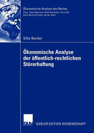 Ökonomische Analyse der öffentlich-rechtlichen Störerhaftung: Eine Untersuchung der Altlastenproblematik und des Bundes-Bodenschutzgesetzes de Silke Bender