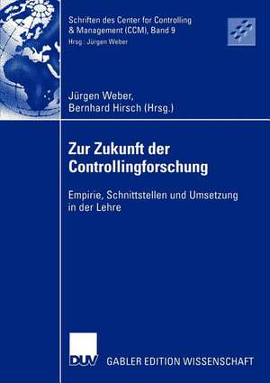 Zur Zukunft der Controllingforschung: Empirie, Schnittstellen und Umsetzung in der Lehre de Jürgen Weber