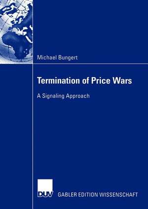 Termination of Price Wars: A Signaling Approach de Michael Bungert