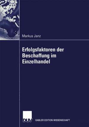 Erfolgsfaktoren der Beschaffung im Einzelhandel de Markus Janz