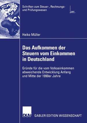 Das Aufkommen der Steuern vom Einkommen in Deutschland: Gründe für die vom Volkseinkommen abweichende Entwicklung Anfang und Mitte der 1990er Jahre de Heiko Müller