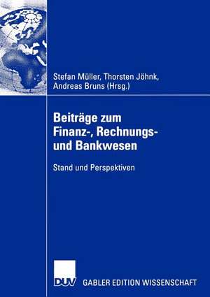 Beiträge zum Finanz-, Rechnungs- und Bankwesen: Stand und Perspektiven de Stefan Müller