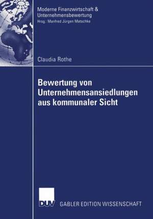 Bewertung von Unternehmensansiedlungen aus kommunaler Sicht de Claudia Rothe