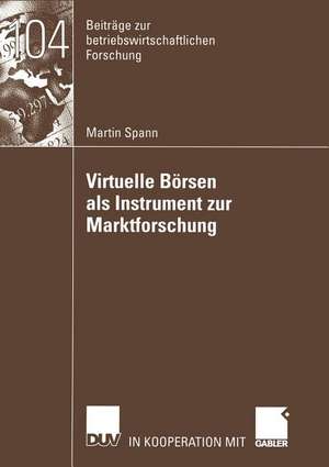 Virtuelle Börsen als Instrument zur Marktforschung de Martin Spann