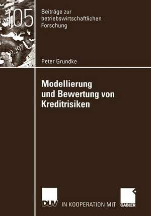 Modellierung und Bewertung von Kreditrisiken de Peter Grundke